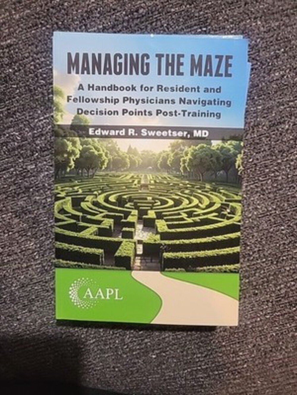Managing the Maze: A Handbook for Residents and Fellowship Physicians Navigating